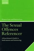 Cover of The Sexual Offences Referencer: A Practitioner's Guide to Indictments and Sentencing