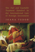 Cover of The Fair and Equitable Treatment Standard in International Foreign Investment Law