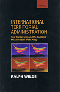 Cover of International Territorial Administration: How Trusteeship and the Civilizing Mission Never Went Away