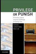 Cover of Privilege or Punish: Criminal Justice and the Challenge of Family Ties