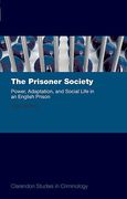 Cover of The Prisoner Society: Power, Adaptation and Social Life in an English Prison
