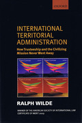 Cover of International Territorial Administration: How Trusteeship and the Civilizing Mission Never Went Away