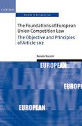 Cover of Foundations of European Union Competition Law: Objective and Principles of Article 102