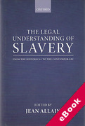 Cover of The Legal Understanding of Slavery: From the Historical to the Contemporary (eBook)