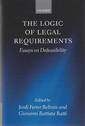 Cover of The Logic of Legal Requirements: Essays on Defeasibility
