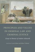 Cover of Principles and Values in Criminal Law and Criminal Justice: Essays in Honour of Andrew Ashworth