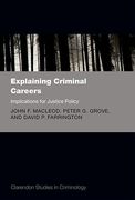 Cover of Explaining Criminal Careers: Implications for Justice Policy