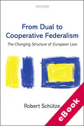 Cover of From Dual to Cooperative Federalism: Changing Structure of European Law (eBook)