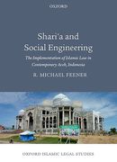Cover of Sharia and Social Engineering: The Implementation of Islamic Law in Contemporary Aceh, Indonesia