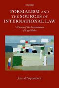 Cover of Formalism and the Sources of International Law: A Theory of the Ascertainment of Legal Rules