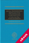 Cover of Legal Professional Privilege for Corporations: A Guide to Four Major Common Law Jurisdictions (eBook)