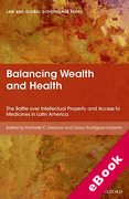 Cover of Balancing Wealth and Health: The Battle Over Intellectual Property and Access to Medicines in Latin America (eBook)