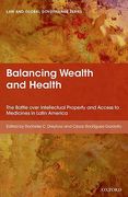 Cover of Balancing Wealth and Health: The Battle Over Intellectual Property and Access to Medicines in Latin America