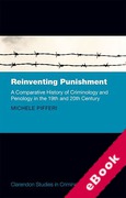 Cover of Reinventing Punishment: A Comparative History of Criminology and Penology in the 19th and 20th Century (eBook)