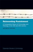 Cover of Reinventing Punishment: A Comparative History of Criminology and Penology in the 19th and 20th Century