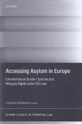 Cover of Accessing Asylum in Europe: Extraterritorial Border Controls and Refugee Rights Under EU Law