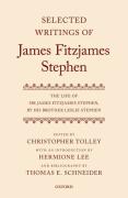 Cover of Selected Writings of James Fitzjames Stephen: The Life of Sir James Fitzjames Stephen, by His Brother Lesley Stephen