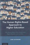 Cover of The Human Rights-Based Approach to Higher Education: Why Human Rights Norms Should Guide Higher Education Law and Policy