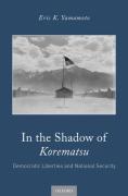 Cover of In the Shadow of Korematsu: Democratic Liberties and National Security