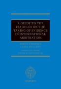 Cover of A Guide to the IBA Rules on the Taking of Evidence in International Arbitration