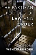 Cover of The Partisan Politics of Law and Order