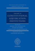 Cover of The Max Planck Handbooks in European Public Law: Volume III: Constitutional Adjudication: Institutions