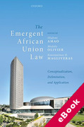 Cover of The Emergent African Union Law: Conceptualization, Delimitation, and Application (eBook)