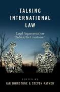 Cover of Talking International Law: Legal Argumentation Outside the Courtroom