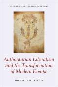 Cover of Authoritarian Liberalism and the Transformation of Modern Europe