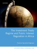 Cover of The Investment Treaty Regime and Public Interest Regulation in Africa
