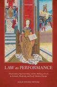 Cover of Law as Performance: Theatricality, Spectatorship, and the Making of Law in Ancient, Medieval, and Early Modern Europe