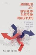 Cover of Antitrust and Upstream Platform Power Plays: A Policy in Bed with Procrustes