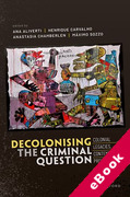 Cover of Decolonising the Criminal Question: Colonial Legacies, Contemporary Problems (eBook)