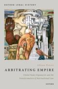 Cover of Arbitrating Empire: United States Expansion and the Transformation of International Law