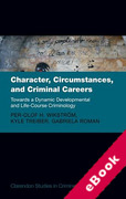 Cover of Character, Circumstances, and Criminal Careers: Towards a Dynamic Developmental and Life-Course Criminology (eBook)