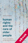 Cover of Human Rights and the Care of Older People: Dignity, Vulnerability, and the Anti-Torture Norm (eBook)