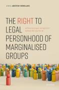 Cover of The Right to Legal Personhood of Marginalised Groups Achieving Equal Recognition Before the Law for All