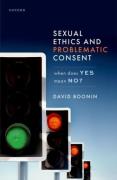 Cover of Sexual Ethics and Problematic Consent: When Does Yes Mean No?