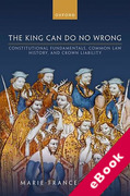 Cover of The King Can Do No Wrong: Constitutional Fundamentals, Common Law History, and Crown Liability (eBook)