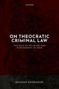 Cover of On Theocratic Criminal Law: The Rule of Religion and Punishment in Iran