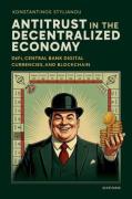 Cover of Antitrust in the Decentralized Economy: DeFi, Central Bank Digital Currencies, and Blockchain