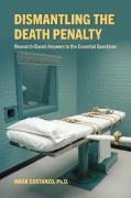 Cover of Dismantling the Death Penalty: Research-Based Answers to the Essential Questions