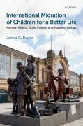 Cover of International Migration of Children for a Better Life: Human Rights, State Power, and Nations' Duties