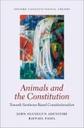 Cover of Animals and the Constitution: Towards Sentience-Based Constitutionalism