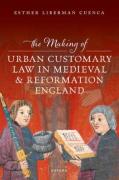 Cover of The Making of Urban Customary Law in Medieval and Reformation England