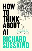 Cover of How To Think About AI: A Guide For The Perplexed