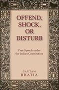 Cover of Offend, Shock or Disturb: Free Speech Under the Indian Constitution