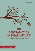 Cover of The Contradiction in Disability Law: Selective Abortions and Rights