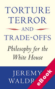Cover of Torture, Terror, and Trade-Offs: Philosophy for the White House (eBook)