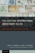 Cover of The Evolving International Investment Regime: Expectations, Realities, Options